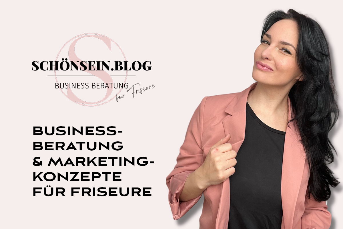 Annemarie Graf von Schönsein Blog: Businessberatung & Marketingkonzepte für Friseure